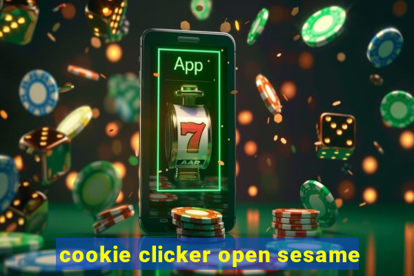 cookie clicker open sesame